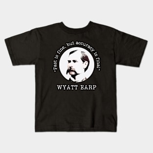 Wyatt Earp on Accuracy Kids T-Shirt